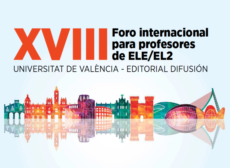 Póster del XVIII Foro Internacional para Profesores de ELE/EL2 de la Universitat de València, con coloridas ilustraciones de lugares famosos de Valencia en la parte inferior.